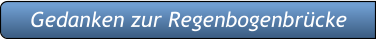 Gedanken zur Regenbogenbrücke